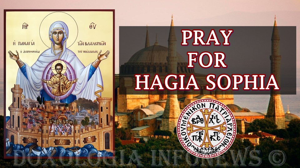 Pray For Hagia Sophia Doxologia Infonews 2