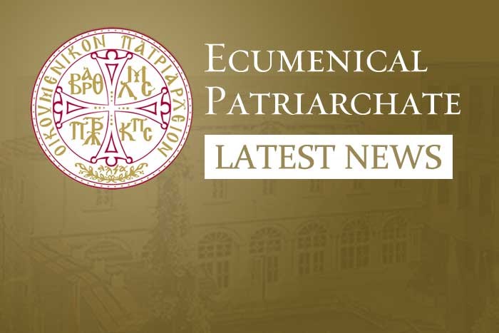 Ecumenical Patriarchate Latest News